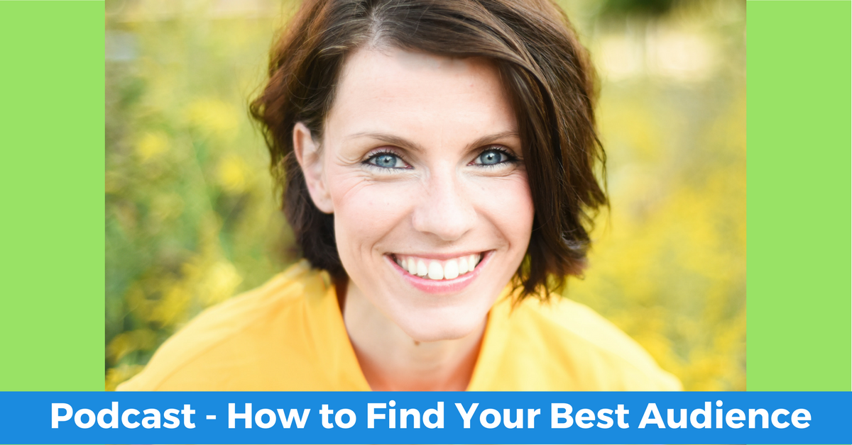 009: How to Find Your Best Audience [Podcast]